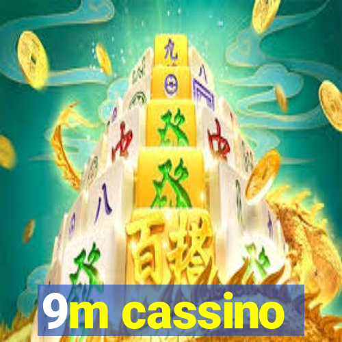 9m cassino